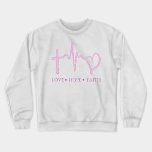 Love Hope and Faith Crewneck Sweatshirt